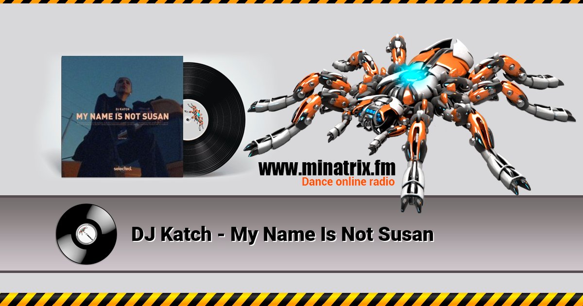 DJ Katch - My Name Is Not Susan DJ Katch - My Name Is Not Susan скачать бесплатно