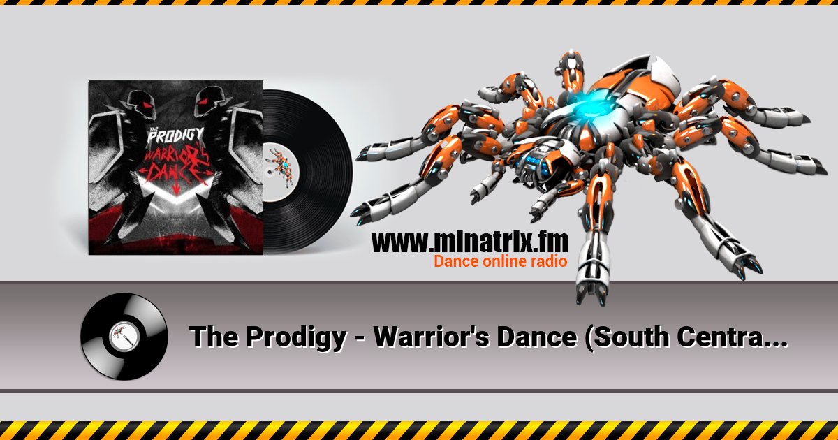 The Prodigy - Warrior's Dance (South Central Remix) The Prodigy - Warrior's Dance (South Central Remix) скачать бесплатно