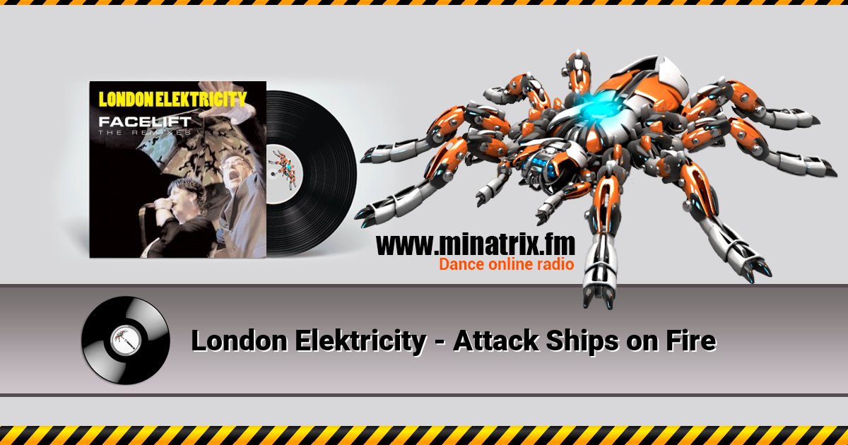 London Elektricity - Attack Ships on Fire London Elektricity - Attack Ships on Fire скачать бесплатно