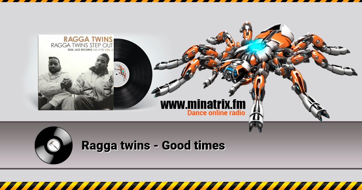 Ragga twins - Good times Ragga twins - Good times скачать бесплатно