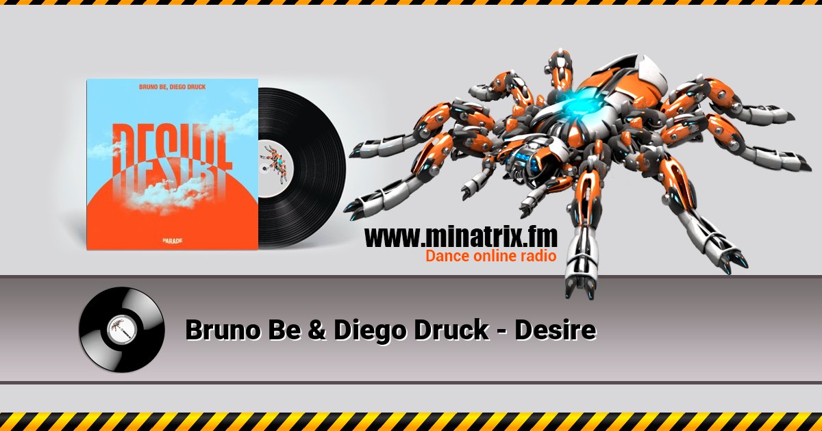 Bruno Be & Diego Druck - Desire Bruno Be & Diego Druck - Desire скачать бесплатно