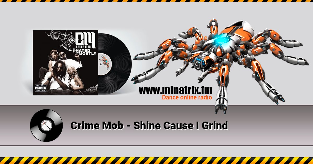Crime Mob - Shine Cause I Grind Crime Mob - Shine Cause I Grind скачать бесплатно