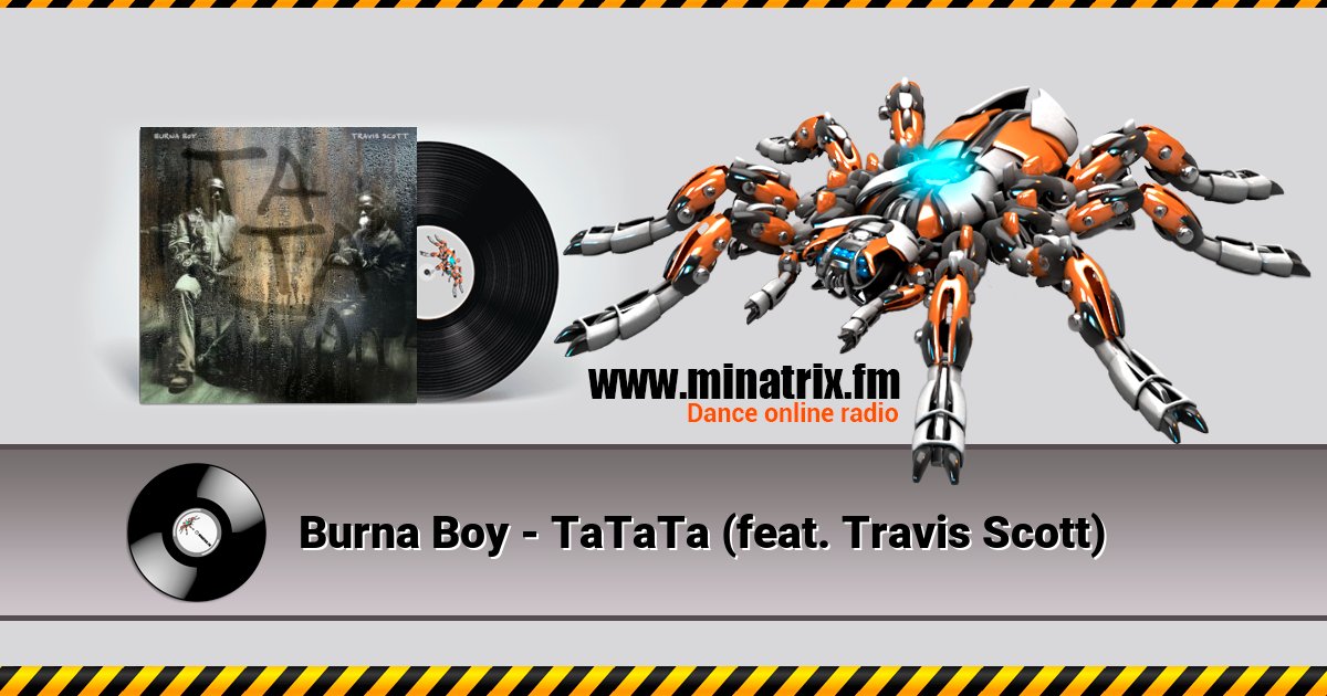 Burna Boy - TaTaTa (feat. Travis Scott) Burna Boy - TaTaTa (feat. Travis Scott) скачать бесплатно