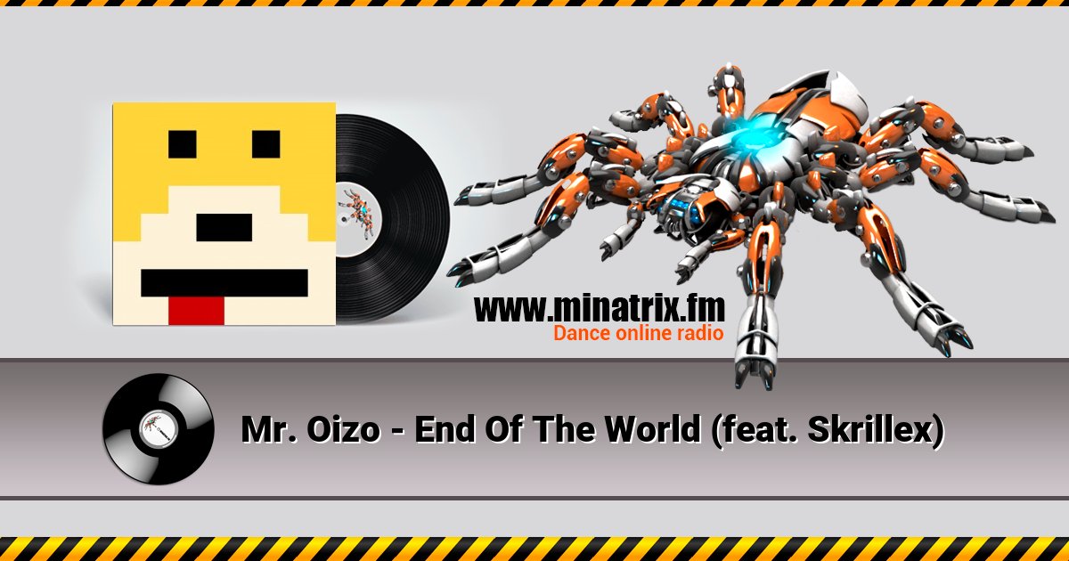 Mr. Oizo - End Of The World (feat. Skrillex) Mr. Oizo - End Of The World (feat. Skrillex) скачать бесплатно