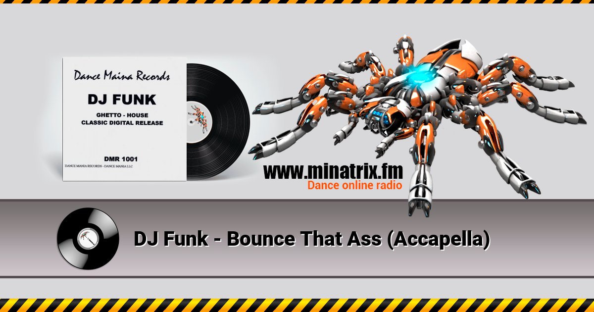 DJ Funk - Bounce That Ass (Accapella) DJ Funk - Bounce That Ass (Accapella) скачать бесплатно