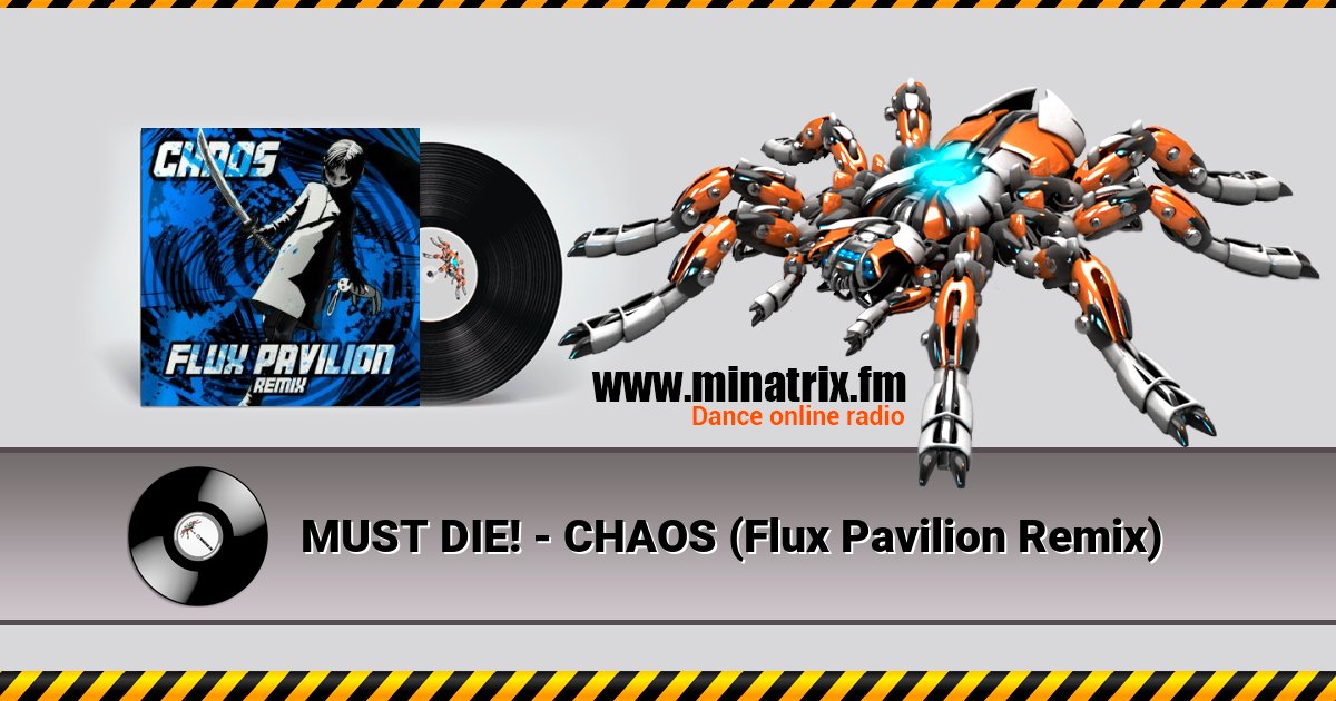 MUST DIE! - CHAOS (Flux Pavilion Remix) MUST DIE! - CHAOS (Flux Pavilion Remix) скачать бесплатно