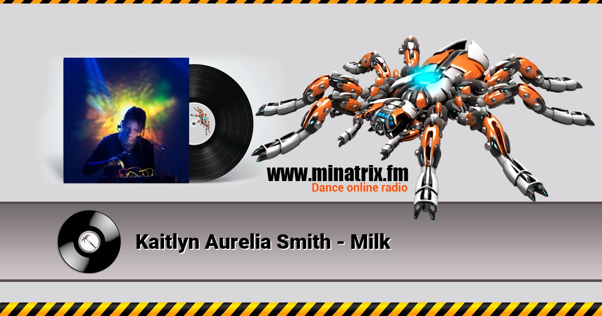 Kaitlyn Aurelia Smith - Milk Kaitlyn Aurelia Smith - Milk скачать бесплатно