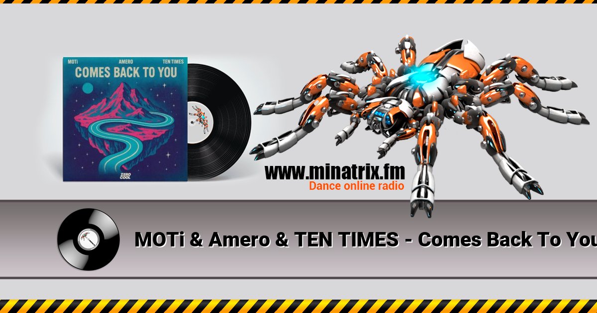 MOTi & Amero & TEN TIMES - Comes Back To You MOTi & Amero & TEN TIMES - Comes Back To You скачать бесплатно