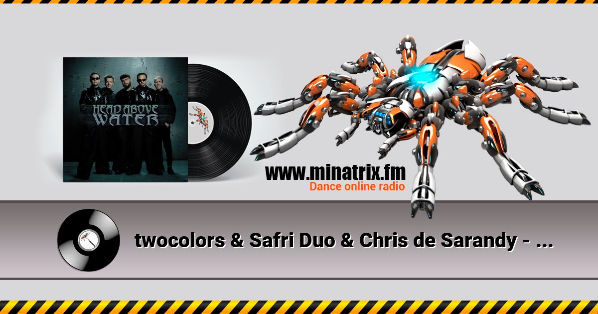 twocolors & Safri Duo & Chris de Sarandy - Head Above Water  