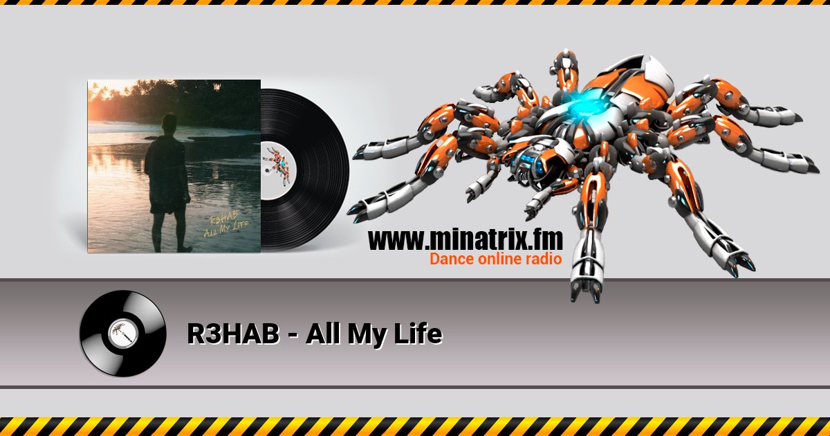 R3HAB - All My Life R3HAB - All My Life скачать бесплатно