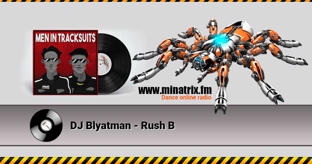 DJ Blyatman - Rush B DJ Blyatman - Rush B скачать бесплатно