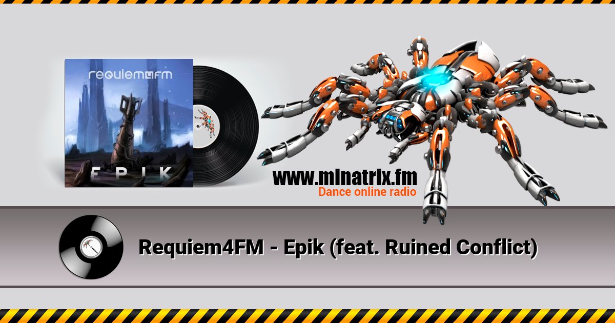 Requiem4FM - Epik (feat. Ruined Conflict) Requiem4FM - Epik (feat. Ruined Conflict) скачать бесплатно