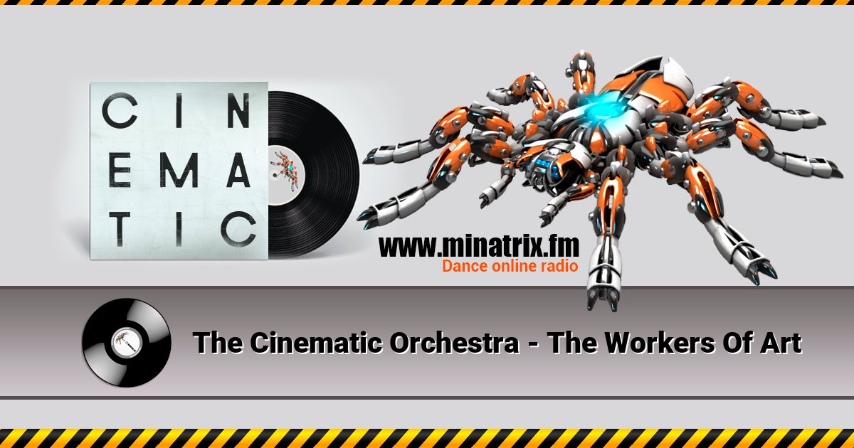 The Cinematic Orchestra - The Workers Of Art The Cinematic Orchestra - The Workers Of Art скачать бесплатно