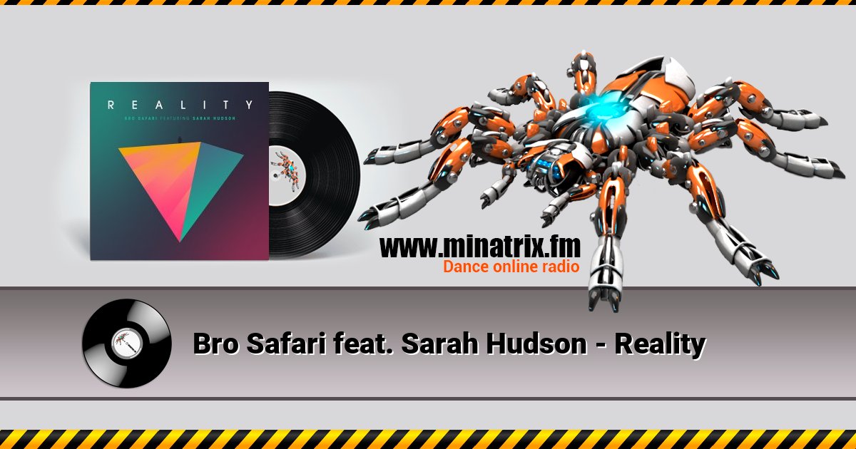 Bro Safari feat. Sarah Hudson - Reality Bro Safari feat. Sarah Hudson - Reality скачать бесплатно