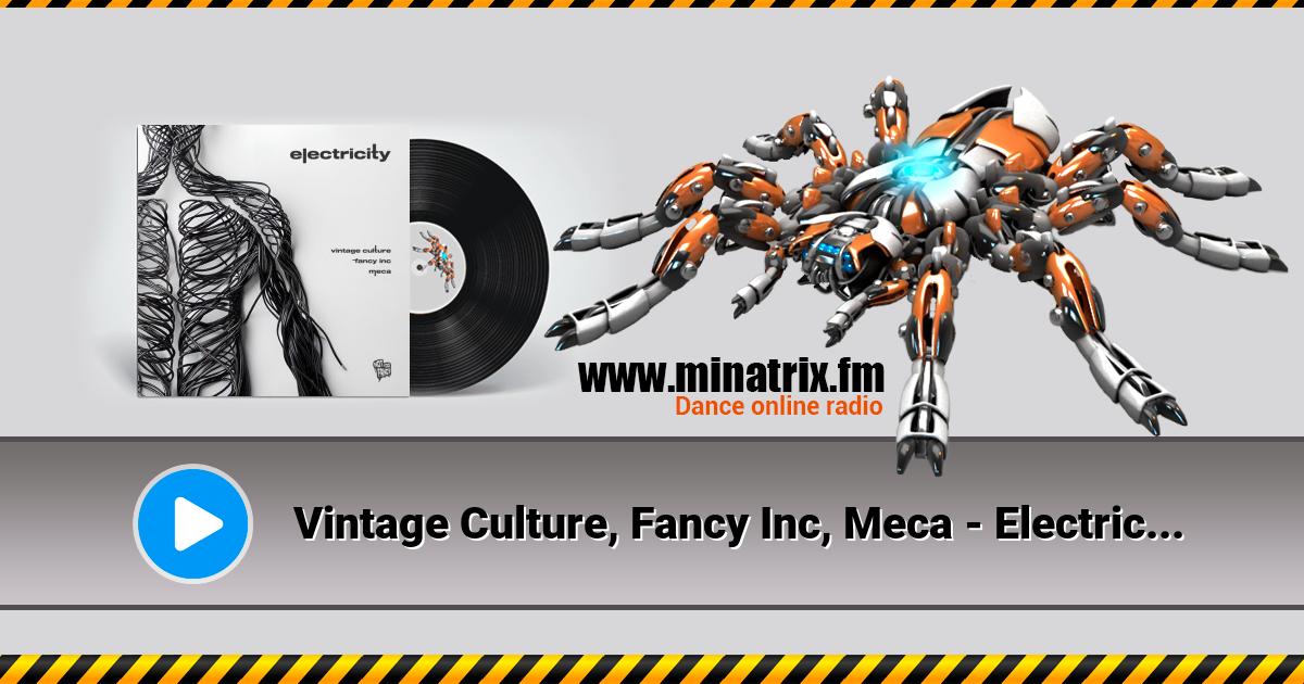 Vintage Culture, Fancy Inc, Meca - Electricity  