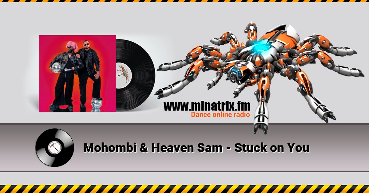 Mohombi & Heaven Sam - Stuck on You Mohombi & Heaven Sam - Stuck on You скачать бесплатно