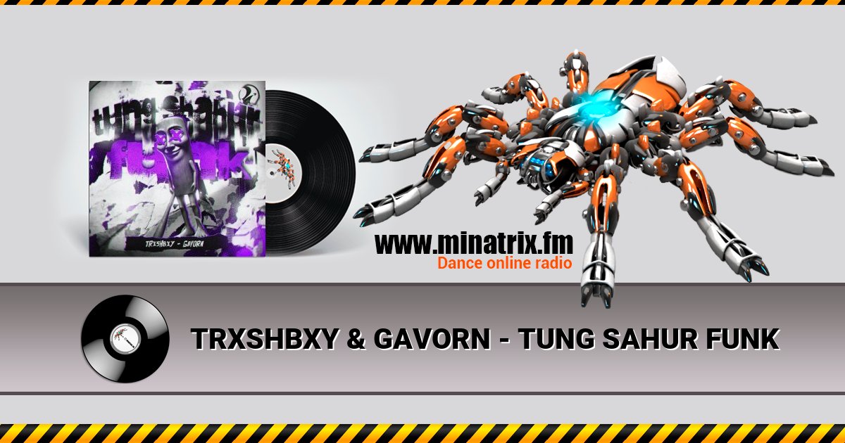 TRXSHBXY & GAVORN - TUNG SAHUR FUNK TRXSHBXY & GAVORN - TUNG SAHUR FUNK скачать бесплатно