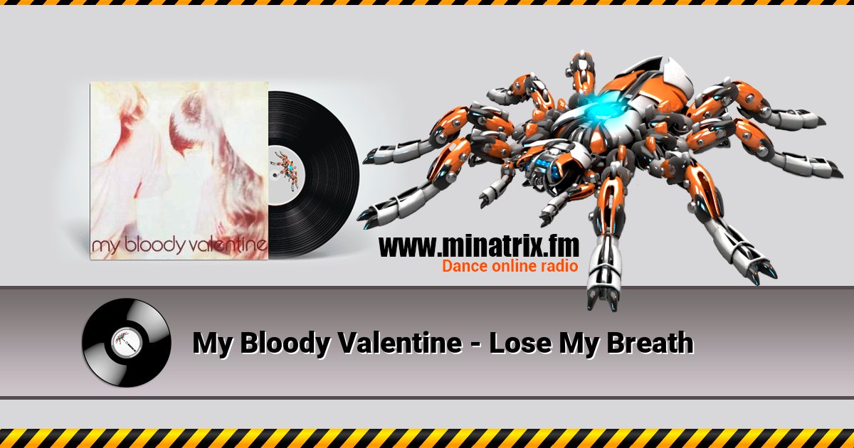 My Bloody Valentine - Lose My Breath  