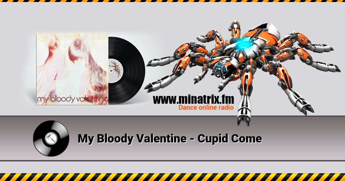 My Bloody Valentine - Cupid Come  