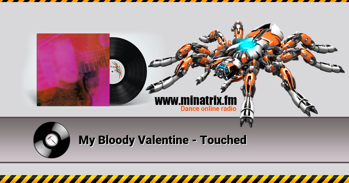 My Bloody Valentine - Touched My Bloody Valentine - Touched скачать бесплатно