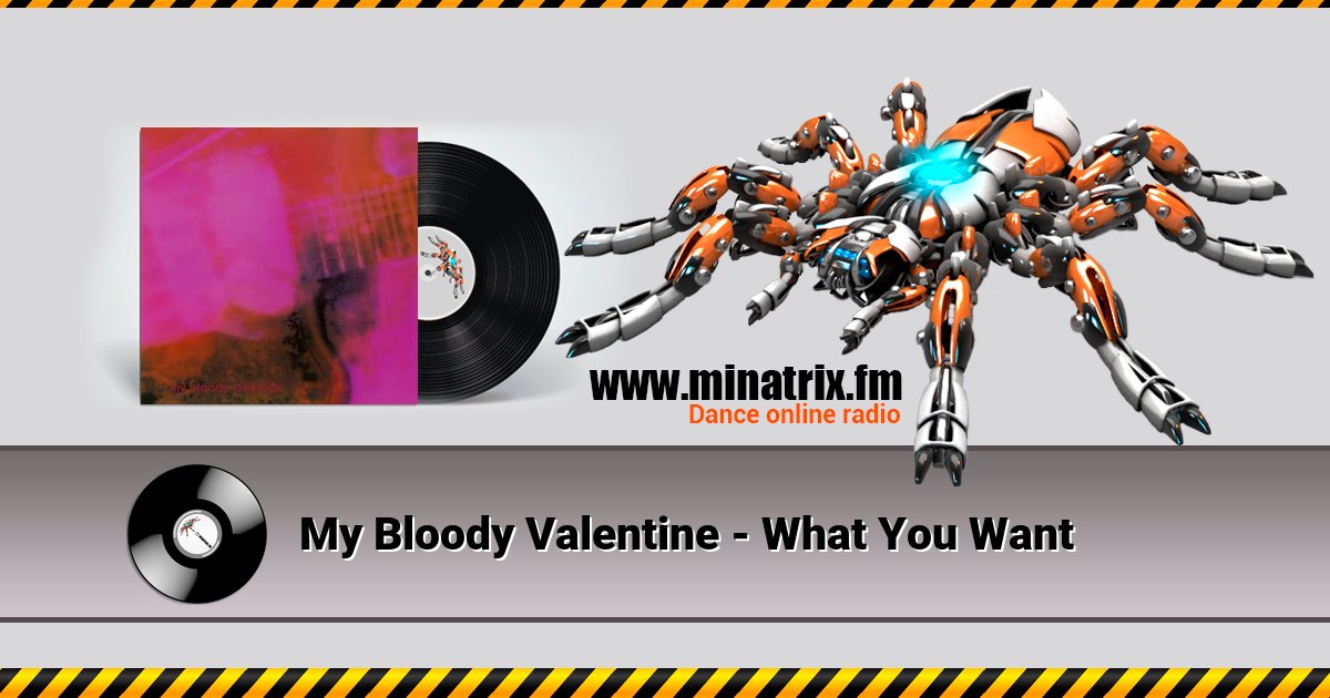 My Bloody Valentine - What You Want My Bloody Valentine - What You Want скачать бесплатно