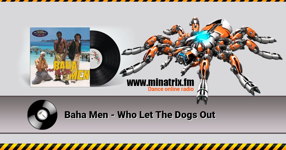 Baha Men - Who Let The Dogs Out Baha Men - Who Let The Dogs Out скачать бесплатно