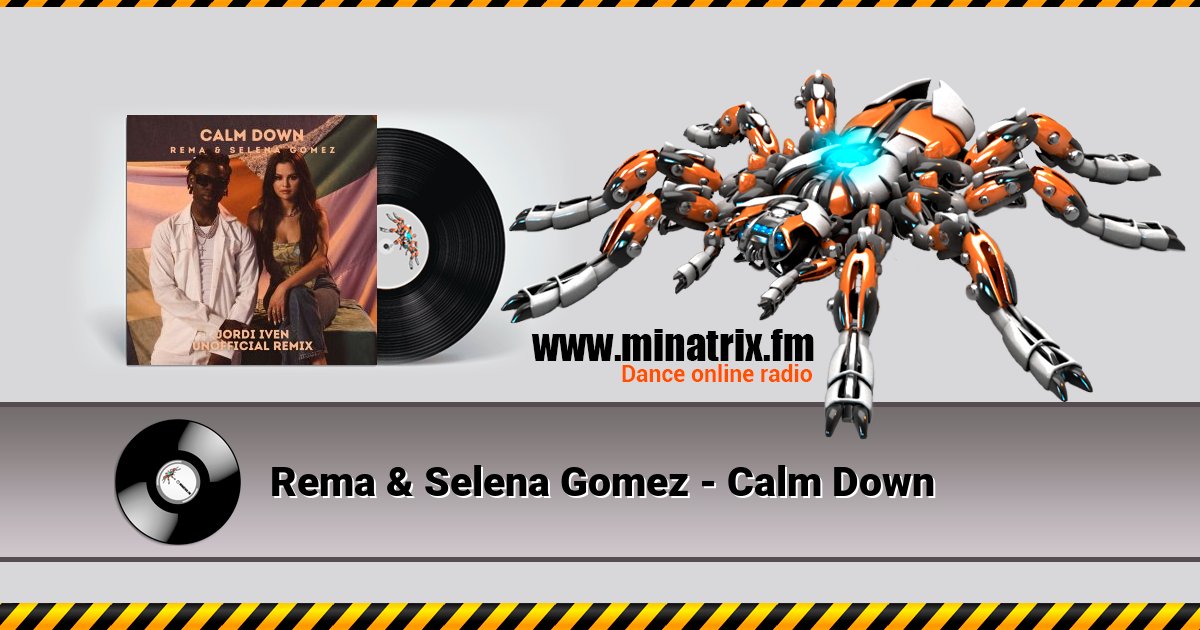 Rema & Selena Gomez - Calm Down Rema & Selena Gomez - Calm Down скачать бесплатно