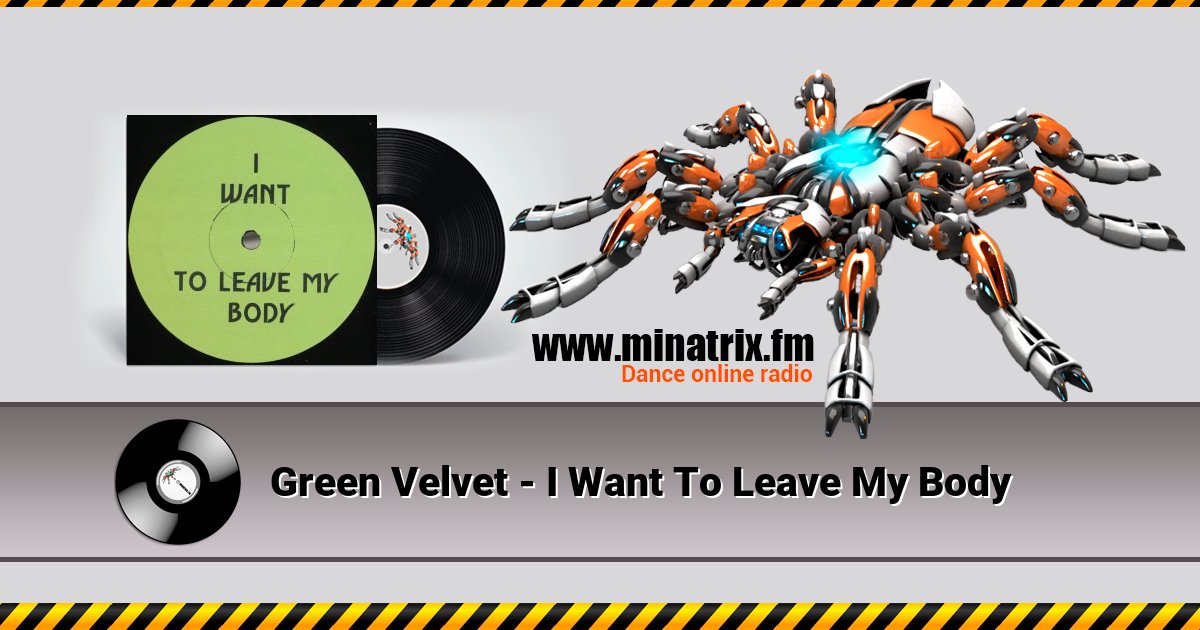 Green Velvet - I Want To Leave My Body Green Velvet - I Want To Leave My Body скачать бесплатно