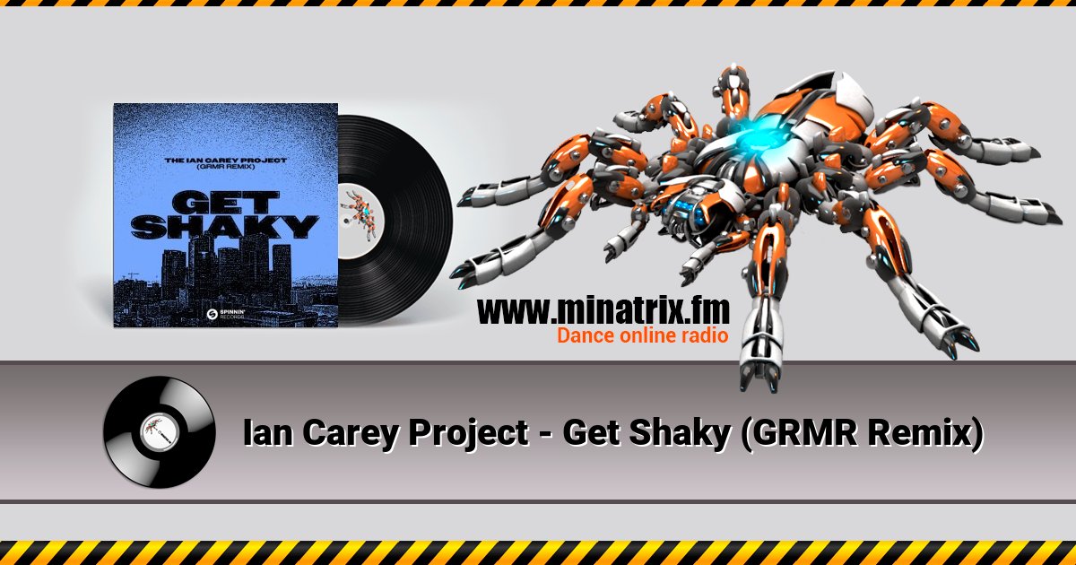 Ian Carey Project - Get Shaky (GRMR Remix)  