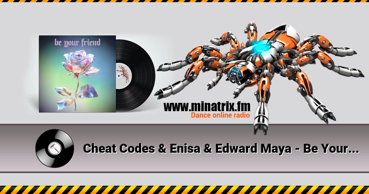 Cheat Codes & Enisa & Edward Maya - Be Your Friend  