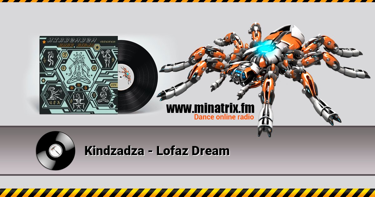 Kindzadza - Lofaz Dream Kindzadza - Lofaz Dream скачать бесплатно