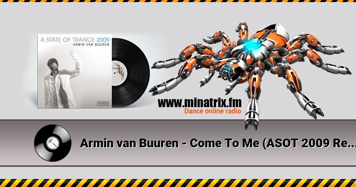 Armin van Buuren - Come To Me (ASOT 2009 Reconstruction) Armin van Buuren - Come To Me (ASOT 2009 Reconstruction) скачать бесплатно