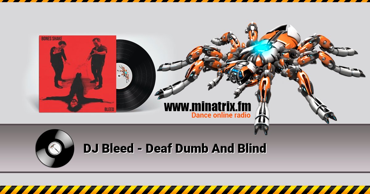 DJ Bleed - Deaf Dumb And Blind DJ Bleed - Deaf Dumb And Blind скачать бесплатно
