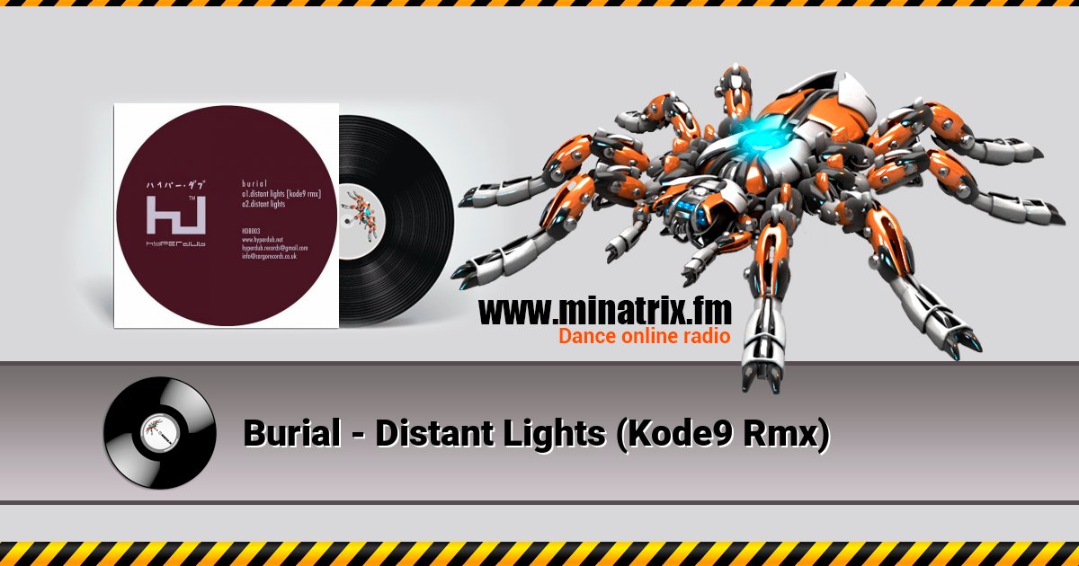 Burial - Distant Lights (Kode9 Rmx)  