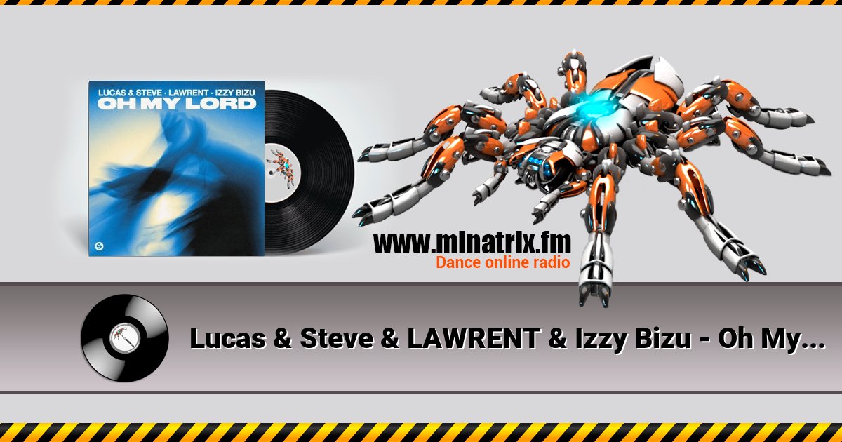 Lucas & Steve & LAWRENT & Izzy Bizu - Oh My Lord Lucas & Steve & LAWRENT & Izzy Bizu - Oh My Lord скачать бесплатно