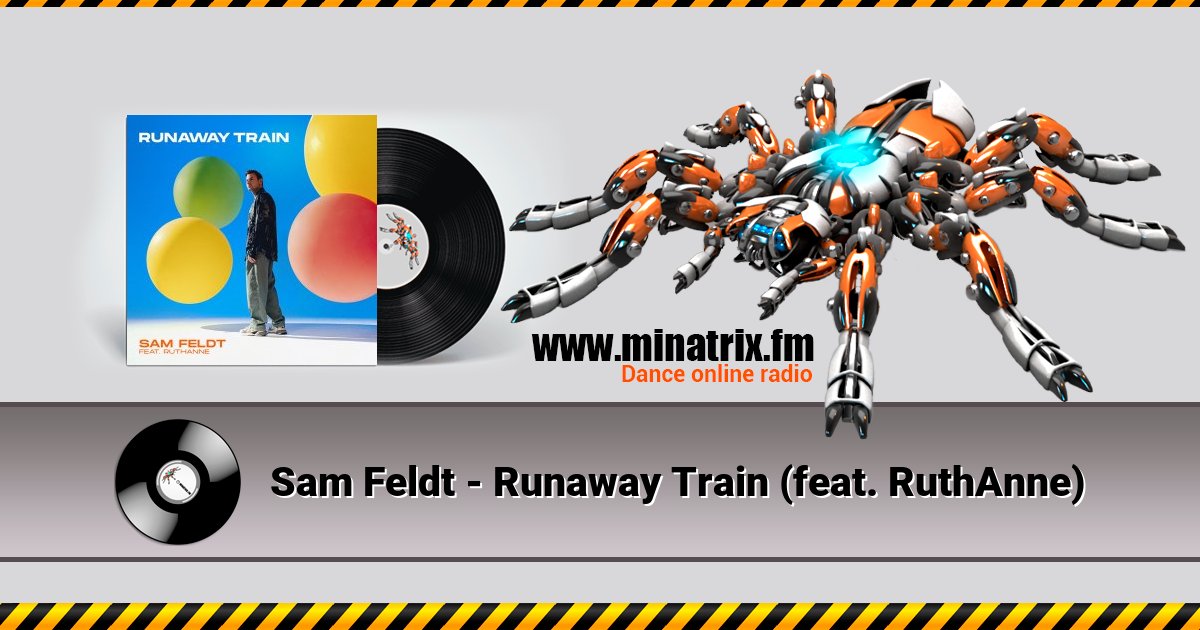 Sam Feldt - Runaway Train (feat. RuthAnne) Sam Feldt - Runaway Train (feat. RuthAnne) скачать бесплатно
