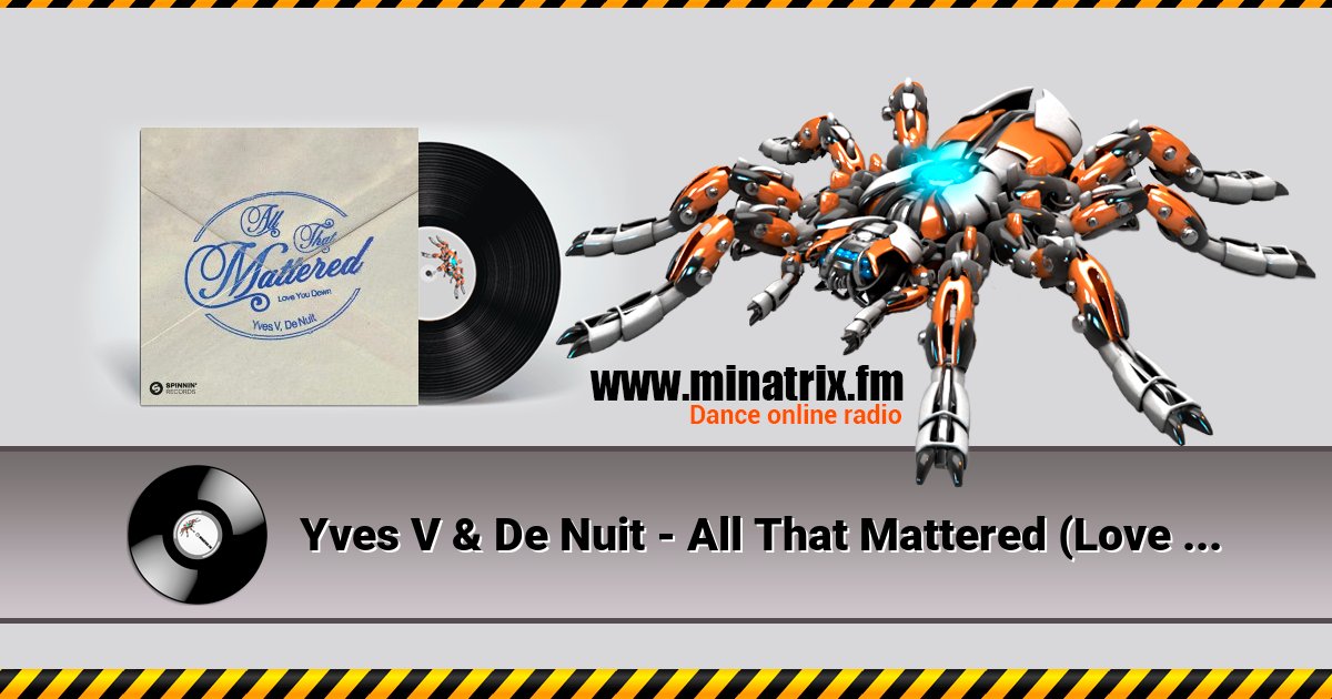 Yves V & De Nuit - All That Mattered (Love You Down) Yves V & De Nuit - All That Mattered (Love You Down) скачать бесплатно