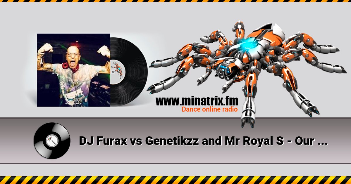 DJ Furax vs Genetikzz and Mr Royal S - Our seduction (original mix)  