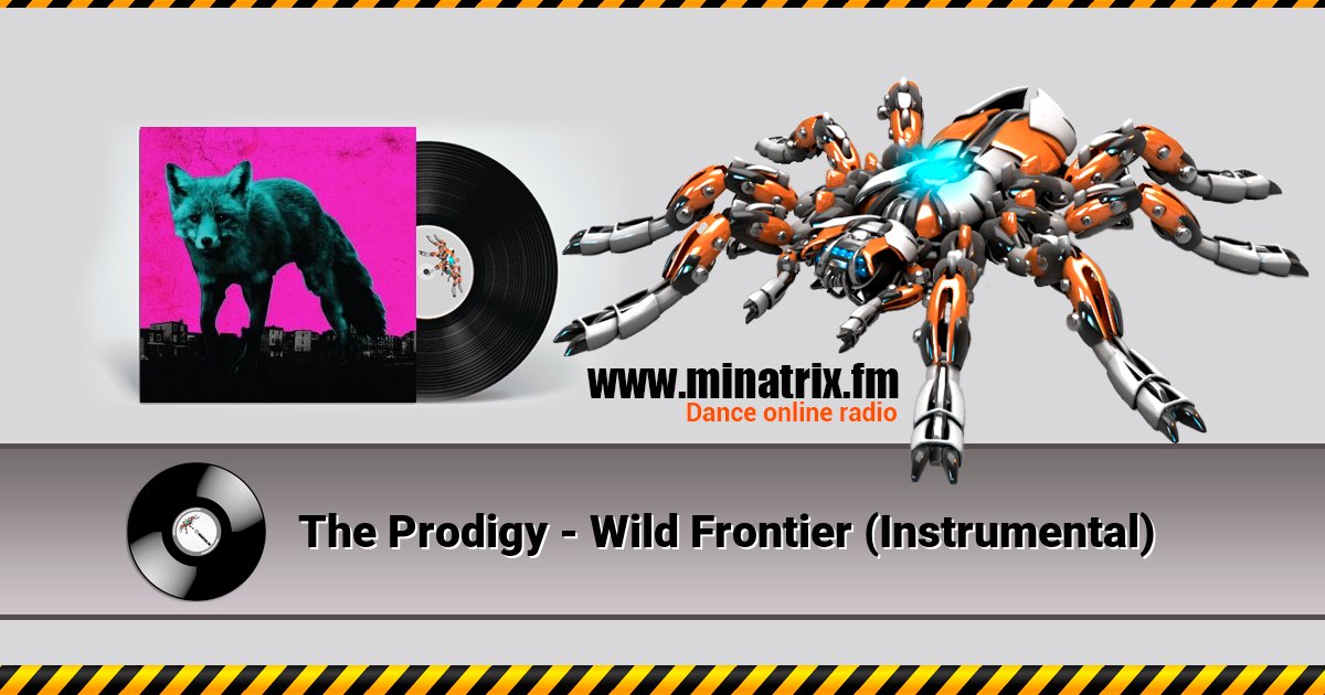 The Prodigy - Wild Frontier (Instrumental) The Prodigy - Wild Frontier (Instrumental) скачать бесплатно