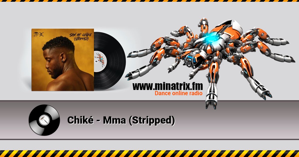 Chiké - Mma (Stripped) Chiké - Mma (Stripped) скачать бесплатно