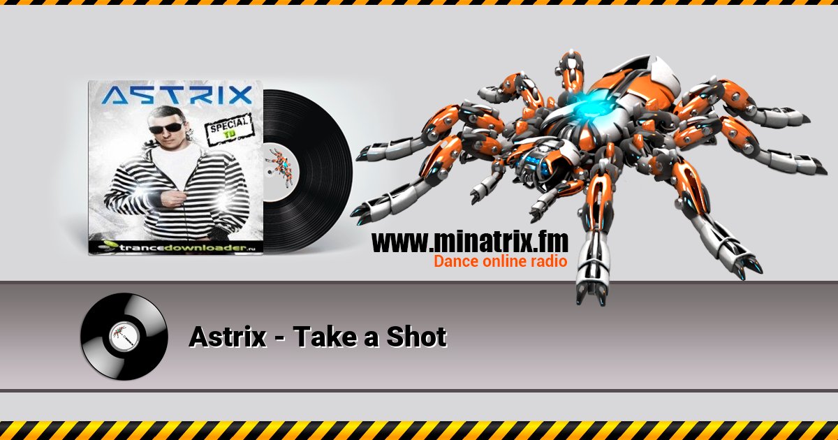 Astrix - Take a Shot Astrix - Take a Shot скачать бесплатно
