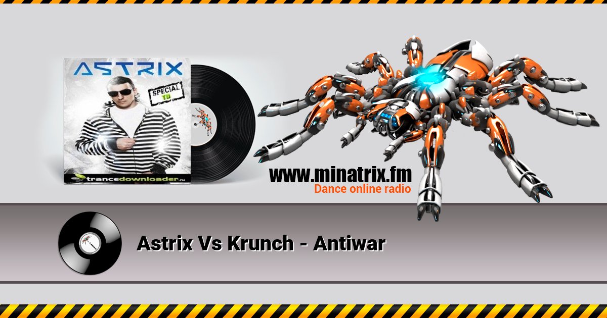 Astrix Vs Krunch - Antiwar Astrix Vs Krunch - Antiwar скачать бесплатно