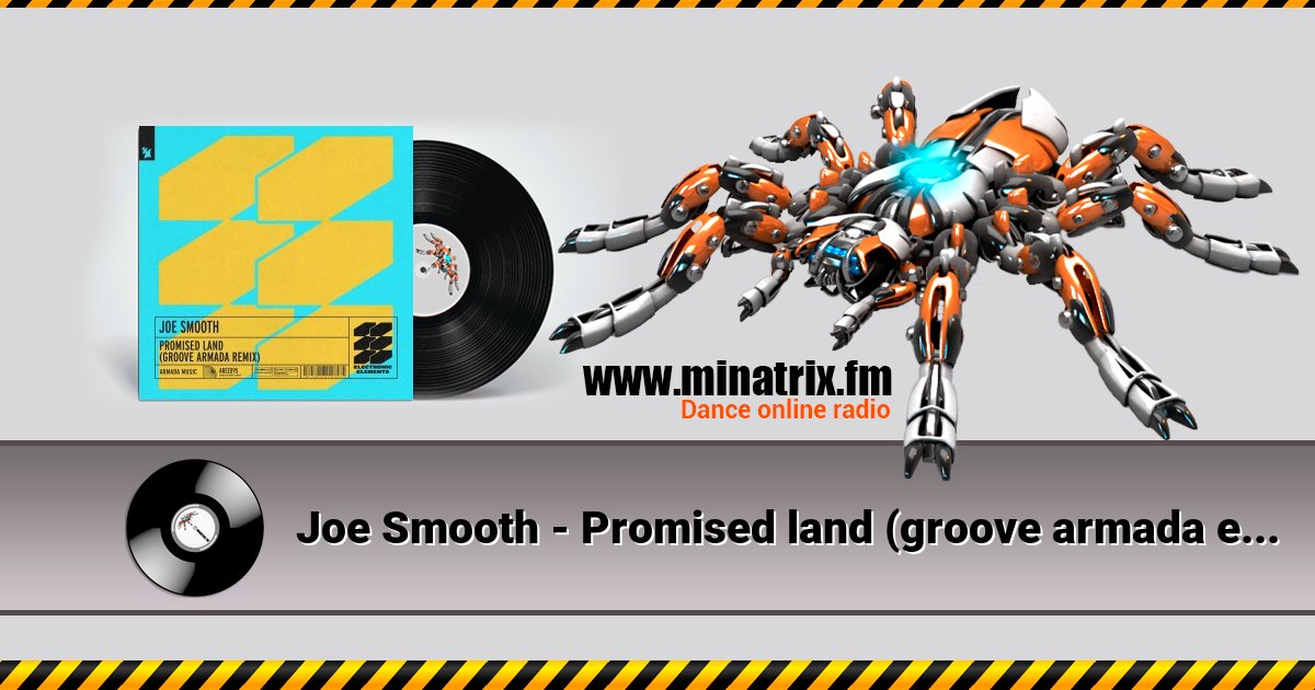 Joe Smooth - Promised land (groove armada extended remix) Joe Smooth - Promised land (groove armada extended remix) скачать бесплатно