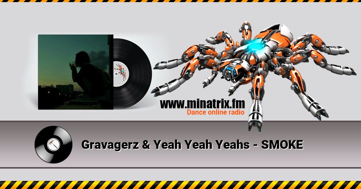 Gravagerz & Yeah Yeah Yeahs - SMOKE Gravagerz & Yeah Yeah Yeahs - SMOKE скачать бесплатно