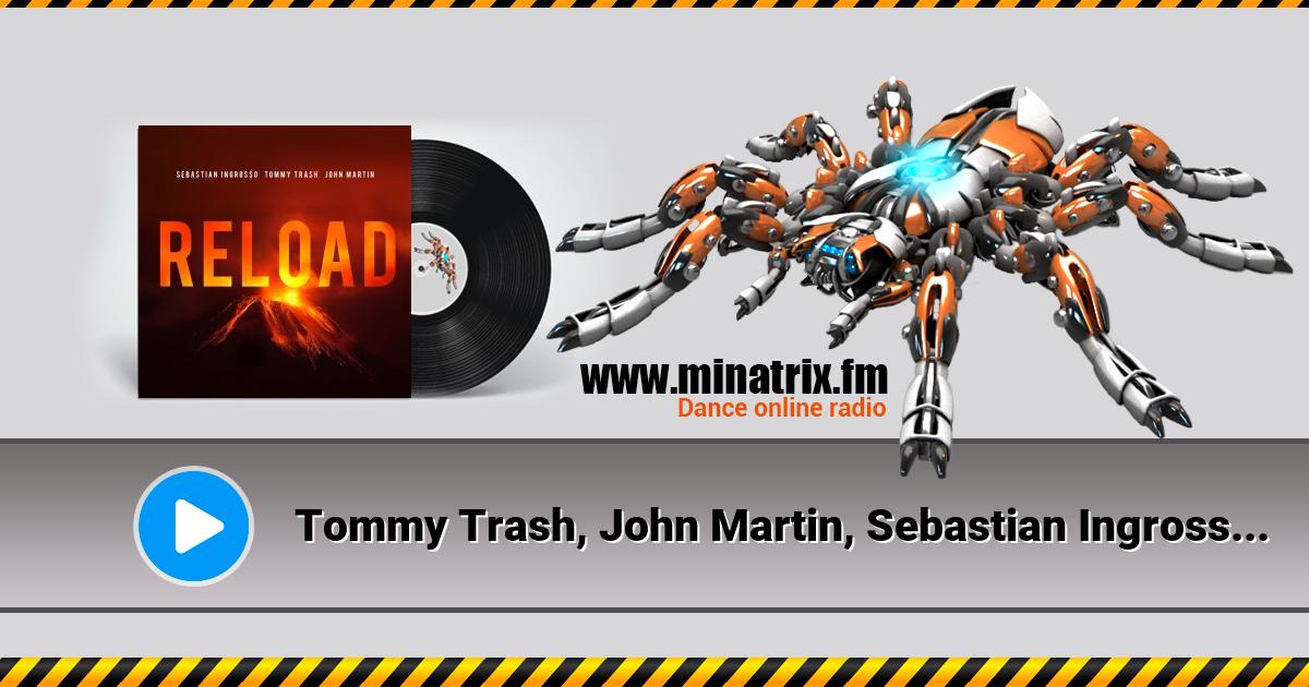 Tommy Trash, John Martin, Sebastian Ingrosso - Reload (Vocal Version / Tiedye Remix)  