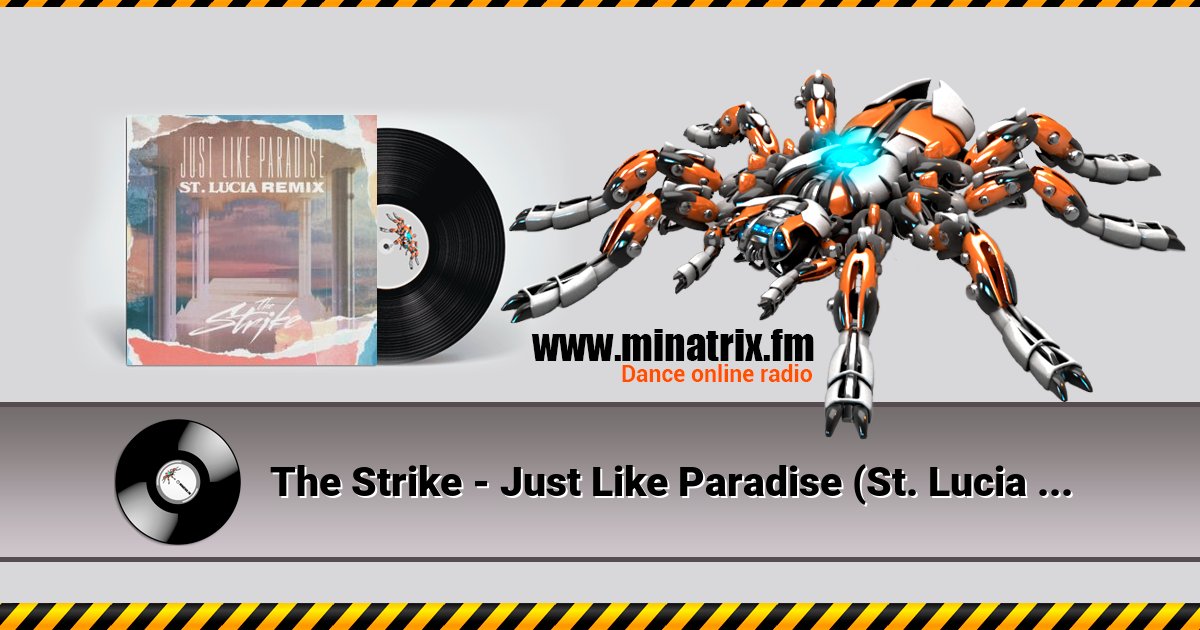 The Strike - Just Like Paradise (St. Lucia Remix) The Strike - Just Like Paradise (St. Lucia Remix) скачать бесплатно