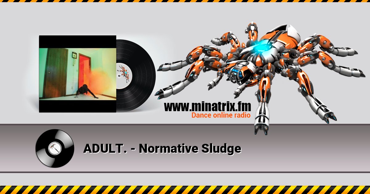 ADULT. - Normative Sludge ADULT. - Normative Sludge скачать бесплатно