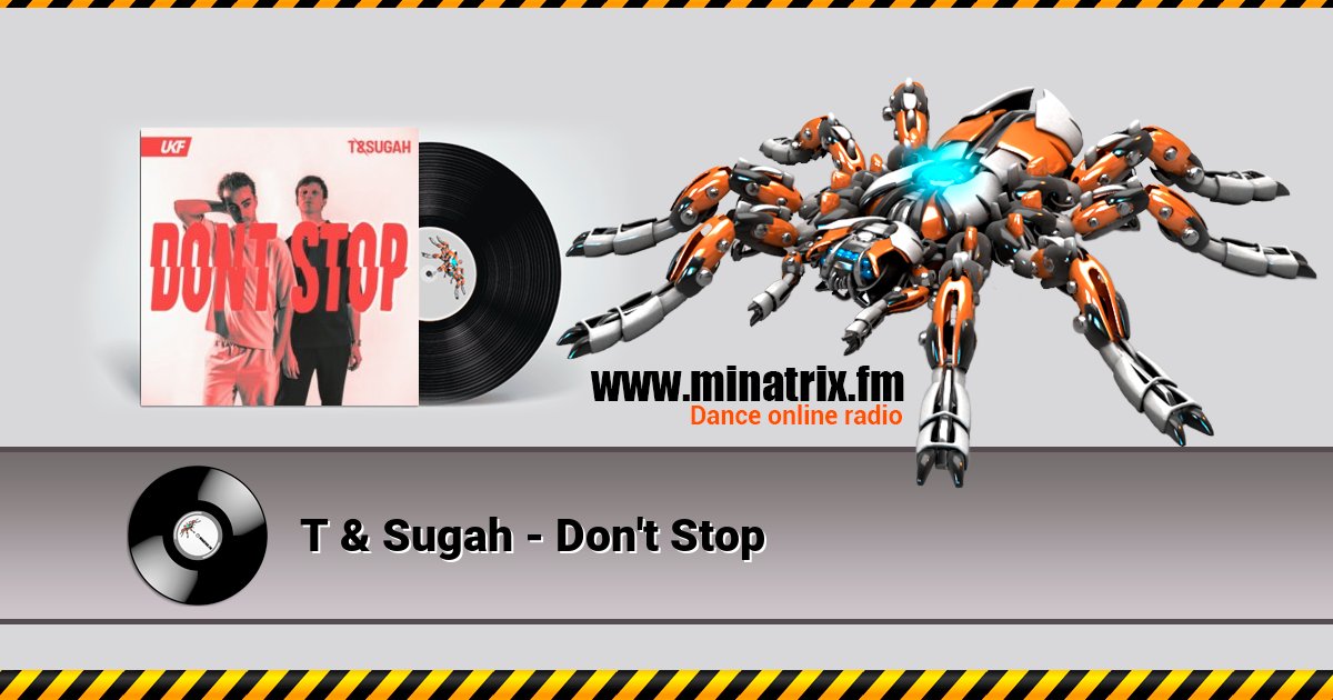 T & Sugah - Don't Stop T & Sugah - Don't Stop скачать бесплатно