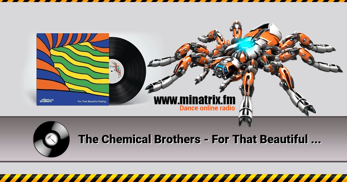The Chemical Brothers - For That Beautiful Feeling The Chemical Brothers - For That Beautiful Feeling скачать бесплатно