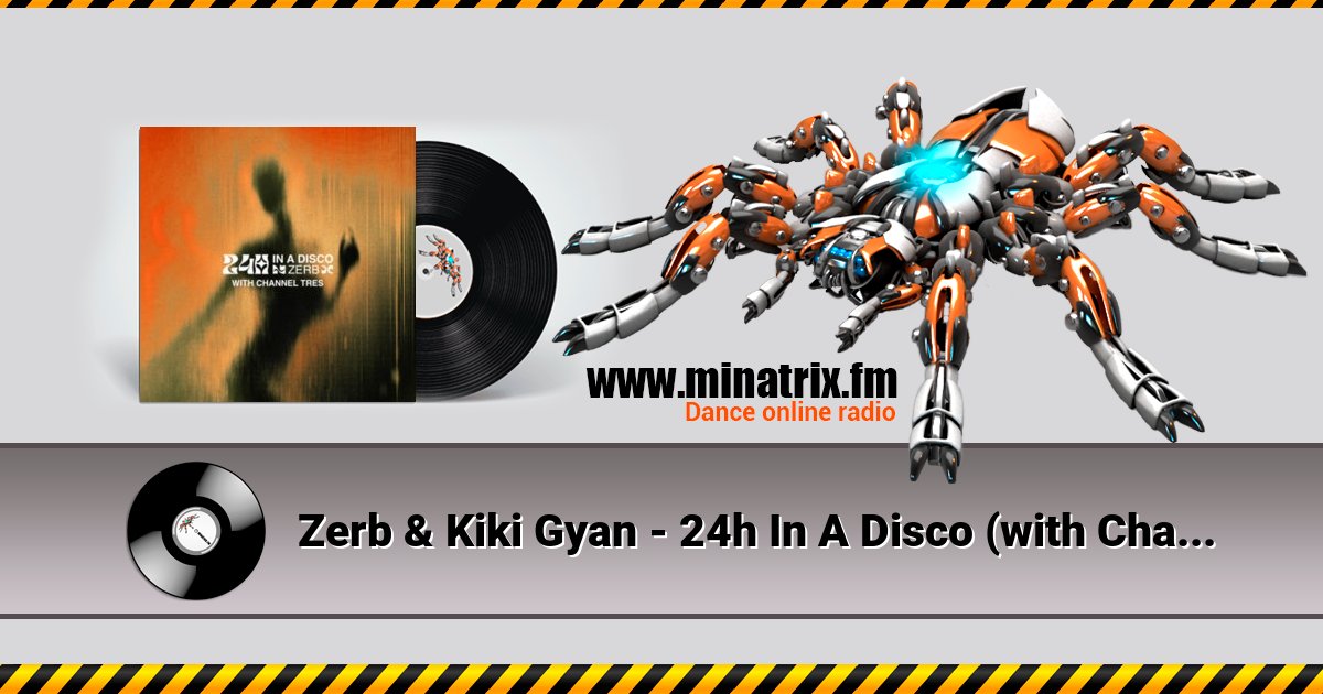 Zerb & Kiki Gyan - 24h In A Disco (with Channel Tres) Zerb & Kiki Gyan - 24h In A Disco (with Channel Tres) скачать бесплатно